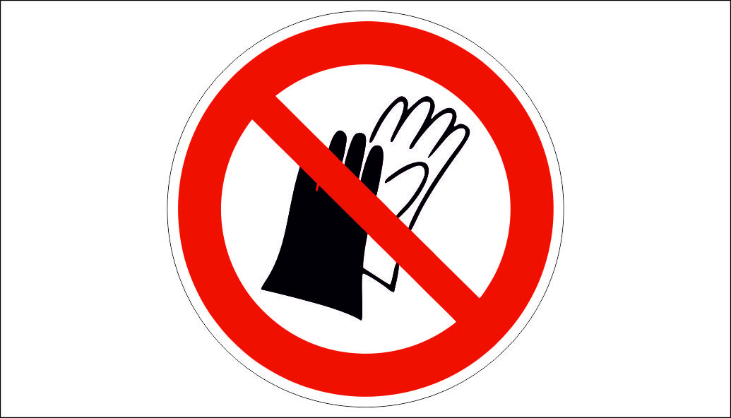 "WORK WITH GLOVES PROHIBITED" SIGN